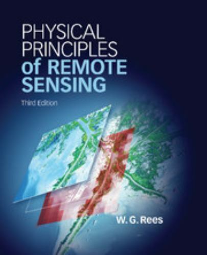 Physical Principles of Remote Sensing, Hardcover by Rees, W. G., Brand New, F…