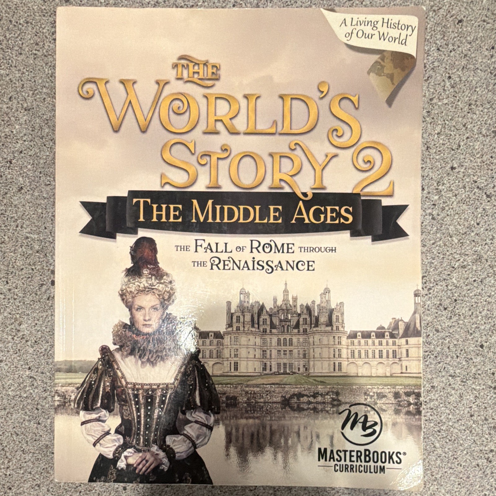 Master Books The World’s Story 2 Middle Ages Angela O’Dell PB Middle School 2018