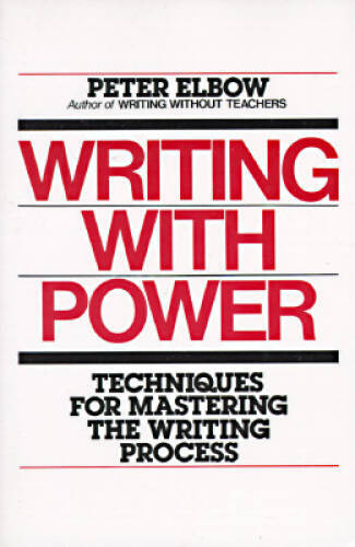Writing With Power: Techniques for Mastering the Writing Process – GOOD