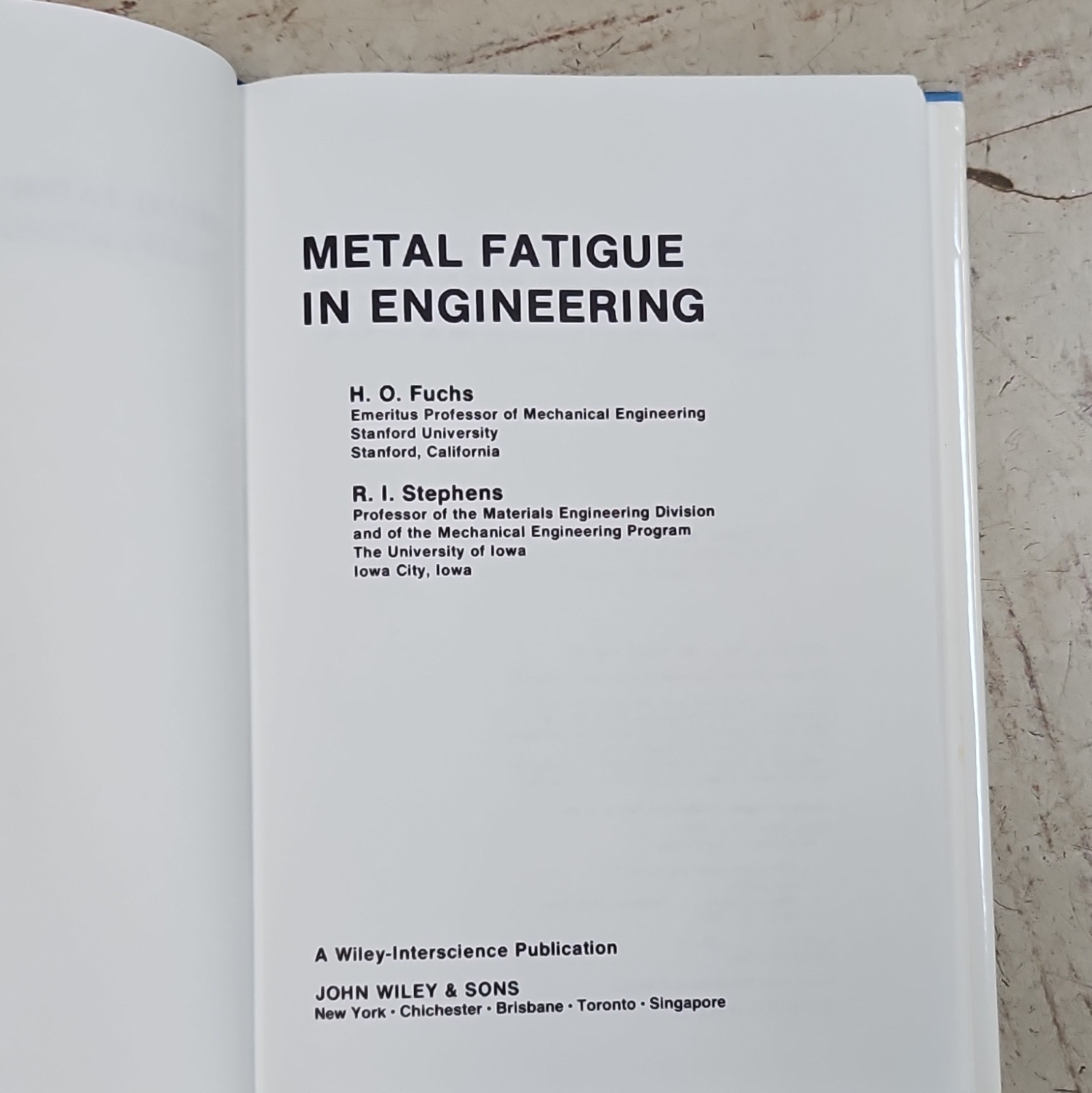 John Wiley & Sons Metal Fatigue in Engineering HC 1980 Fuchs Stephens ISBN