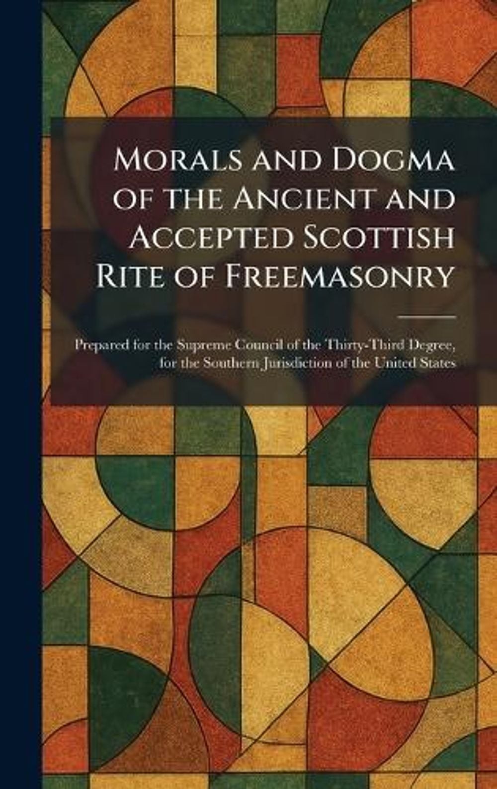 Morals and Dogma of the Ancient and Accepted Scottish Rite of Freemasonry: Prepa