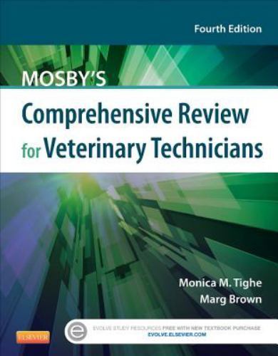 MOSBY’S COMPREHENSIVE REVIEW FOR VETERINARY TECHNICIANS By Tighe Monica M. Rvt