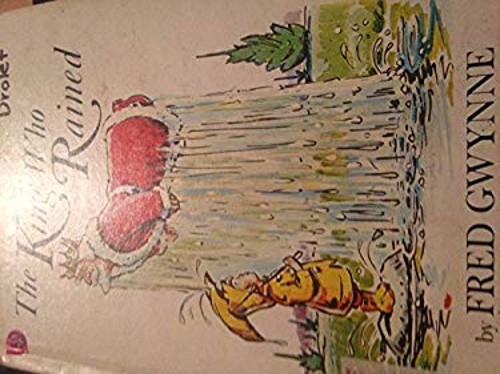 The King Who Rained Library Binding Fred Gwynne