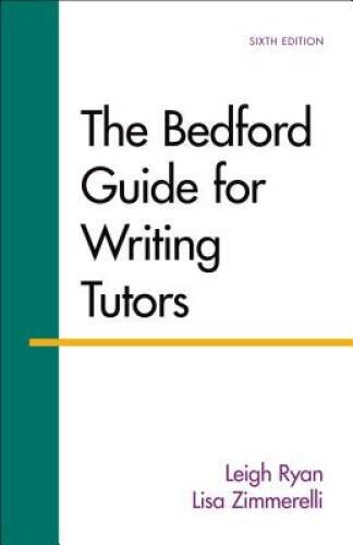 The Bedford Guide for Writing Tutors – Paperback By Ryan, Leigh – VERY GOOD