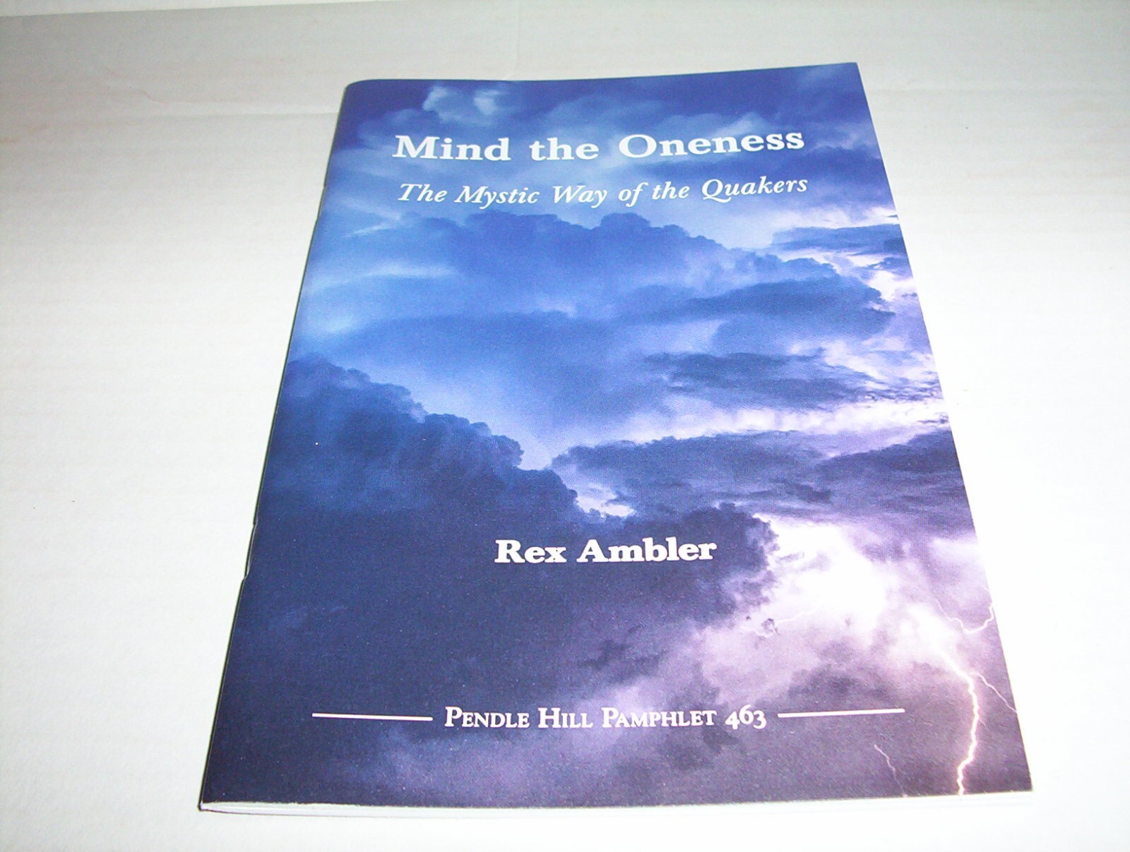 “Mind the Oneness: The Mystic Way of the Quakers” – Pendle Hill Pamphlet No. 463