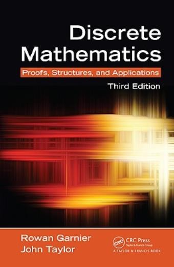 Discrete Mathematics: Proofs, Structures And Applications, T…