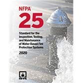 NFPA 25, STANDARD FOR THE INSPECTION, TESTING, AND MAINTENANCE OF WATER-BAS… N
