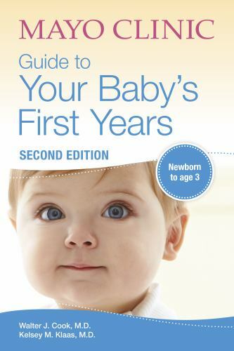 Mayo Clinic Guide to Your Baby’s First Years: 2nd Edition Revised and – GOOD