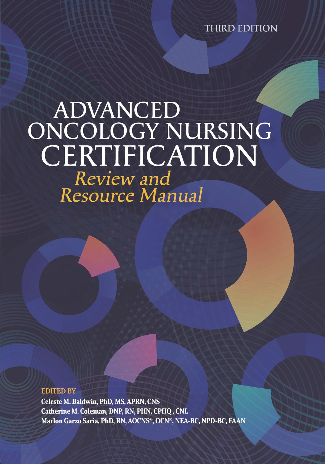 Advanced Oncology Nursing Certification Review and Resource Manual (Third Ed…