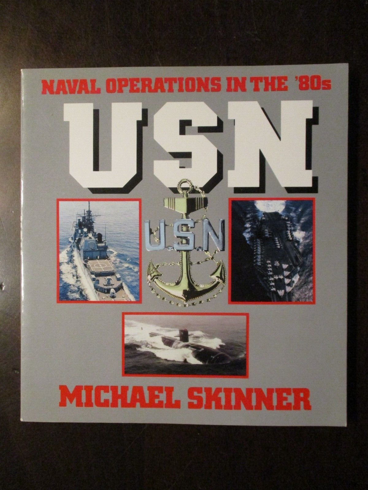 NAVAL OPERATIONS IN THE 80’S BY MICHAEL SKINNER NEW TPB PRESIDIO 1986 MILITARY