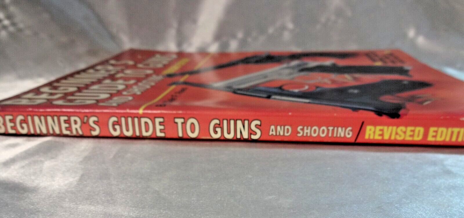 Beginner’s Guide to Guns and Shooting Revised Edition Clair F. Rees 224 pages PB