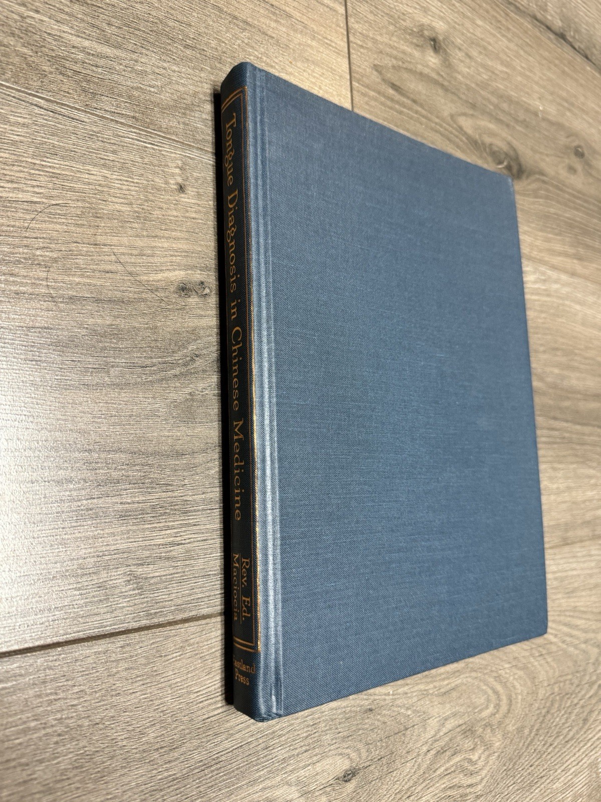 Tongue Diagnosis in Traditional Chinese Medicine Rev. Ed. by Maciocia, Brand New