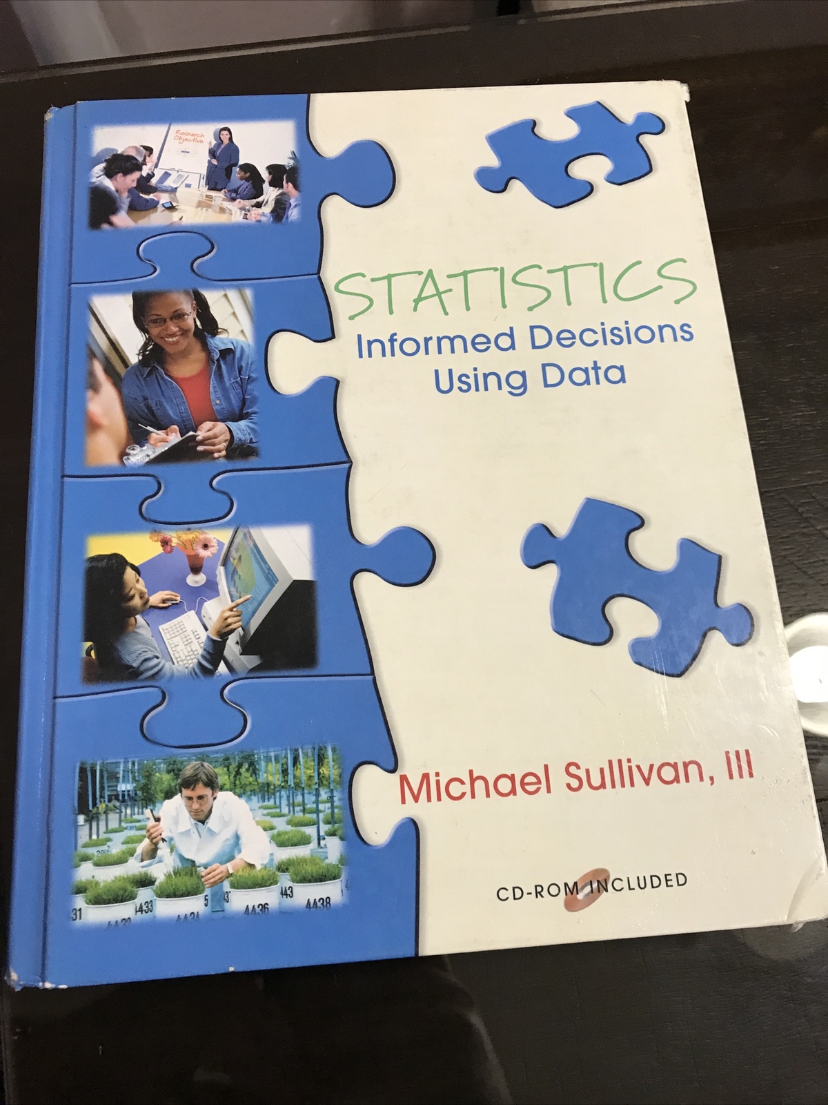 STATISTICS Informed Decisions Using Data by Michael Sullivan III CD-room Include