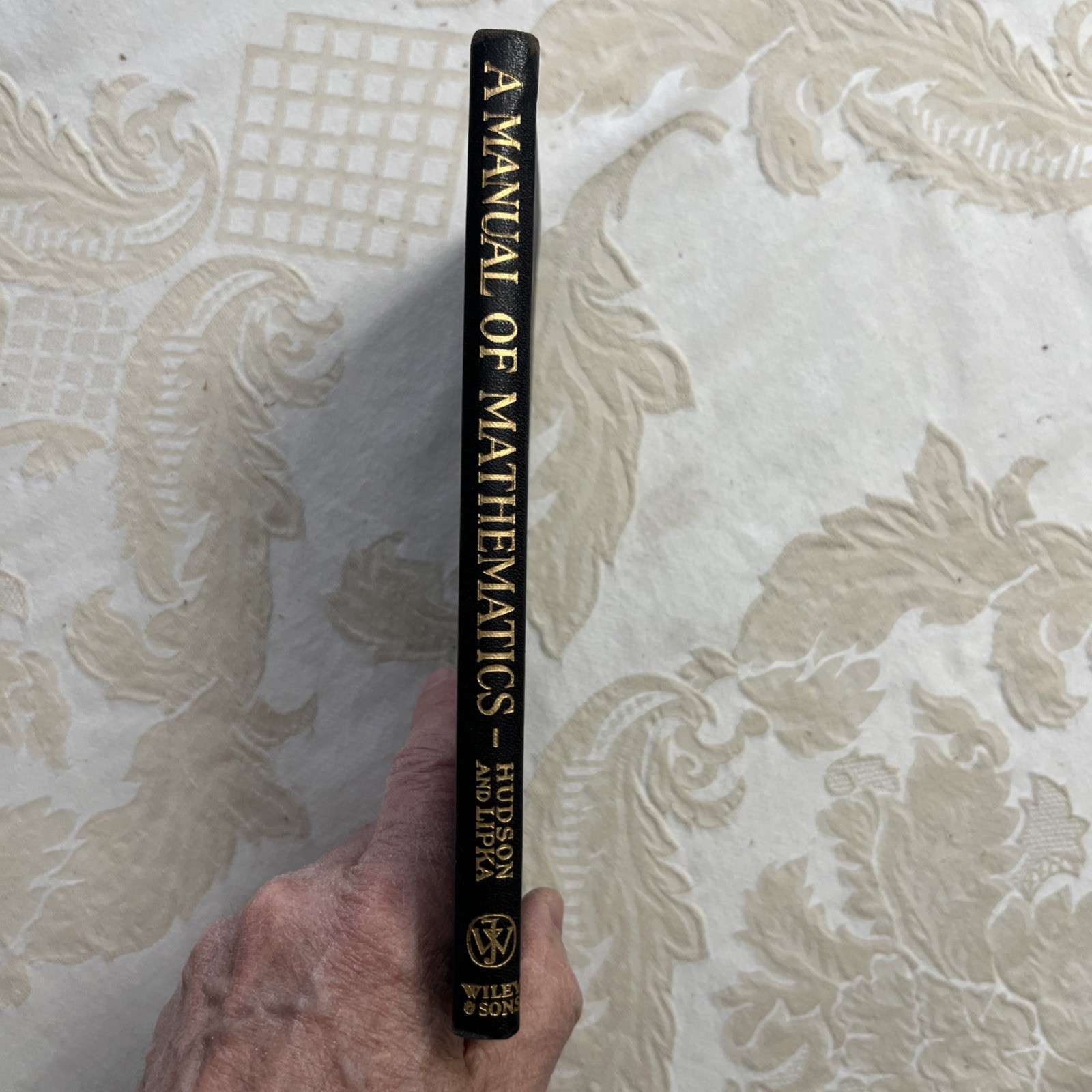 A Manual Of Mathematics, Hudson And Lipka. John Wiley 1960. Reprint Hardback.