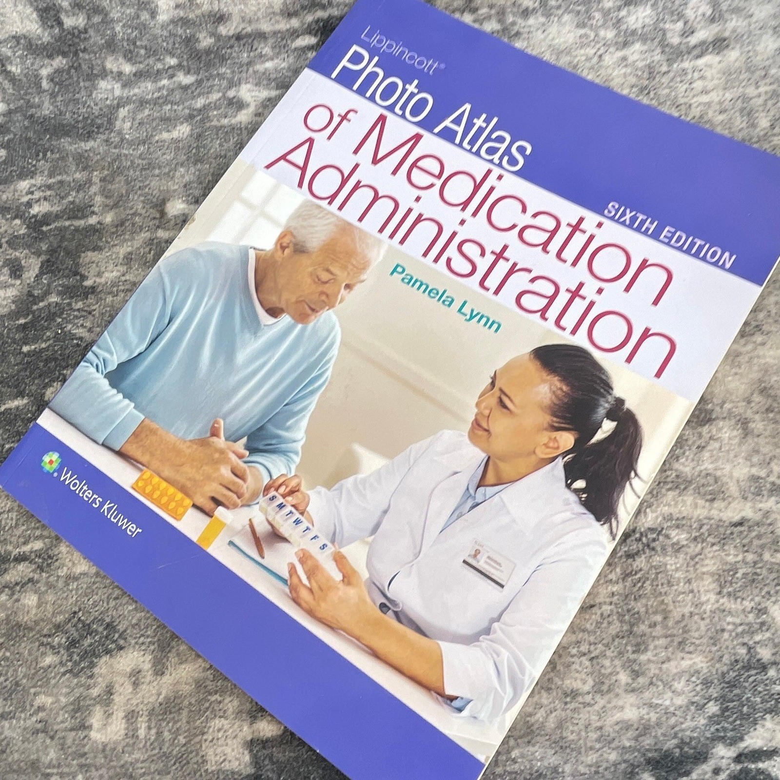 Photo Atlas of Medication Administration 6th Ed Pamela Lynn Nursing Skills Book
