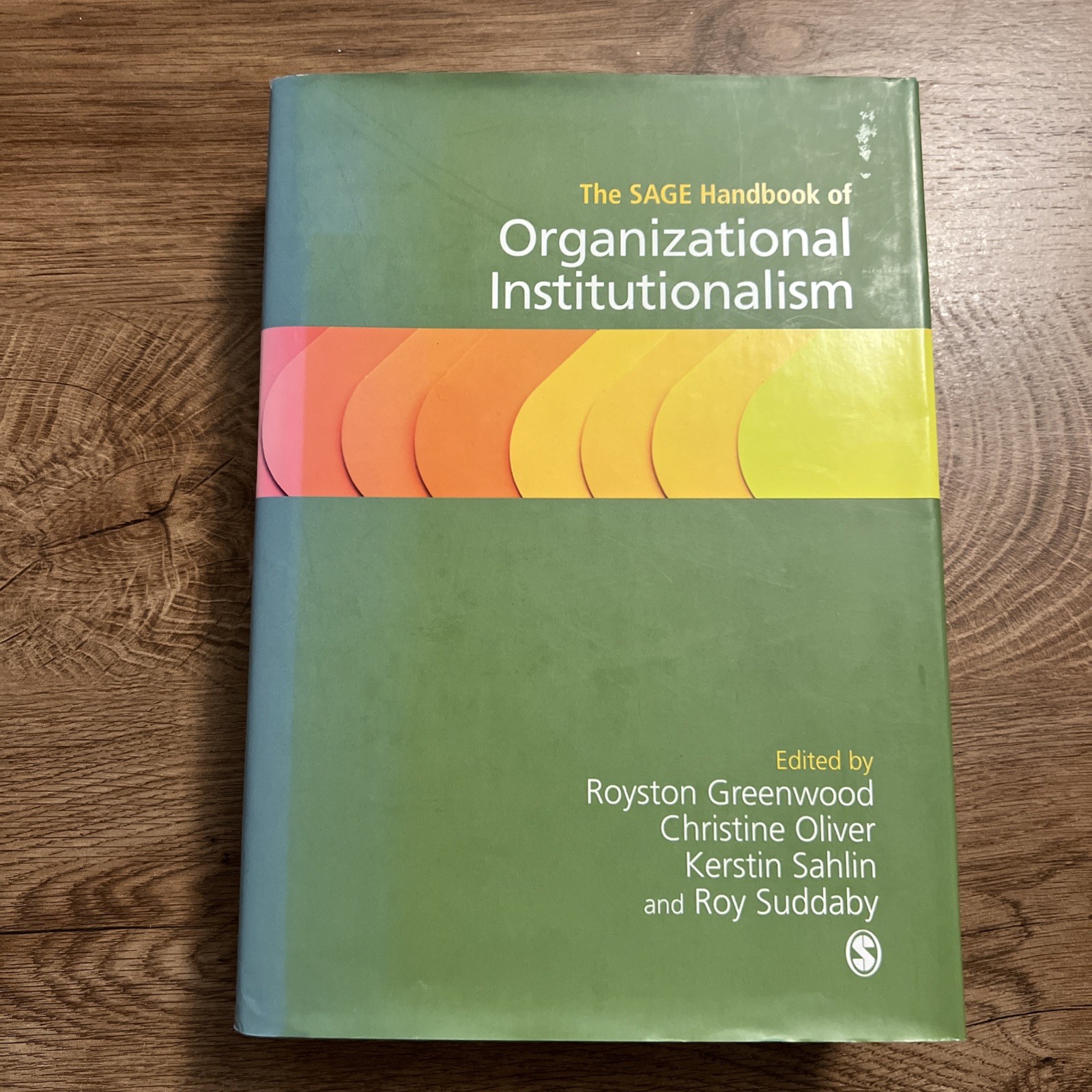 SAGE Handbook of Organizational Institutionalism by Christine Oliver (2008,…