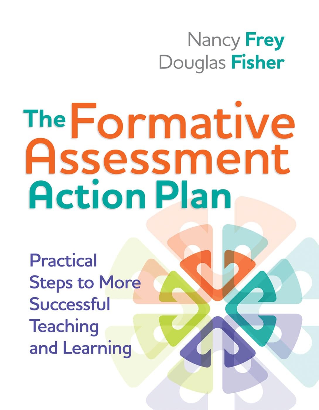 The Formative Assessment Action Plan: Practical Steps to More Successful Tea…