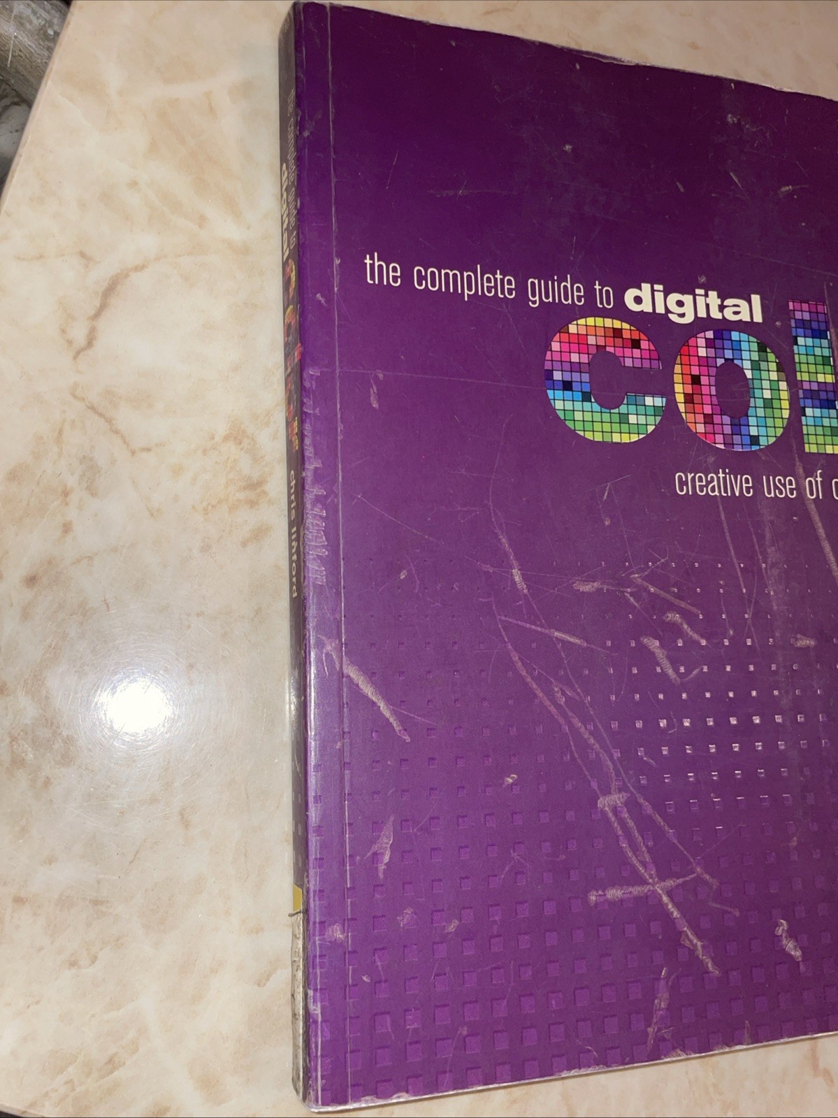 Complete Guide to Digital Color Creative Use of Color in the Digital Arts