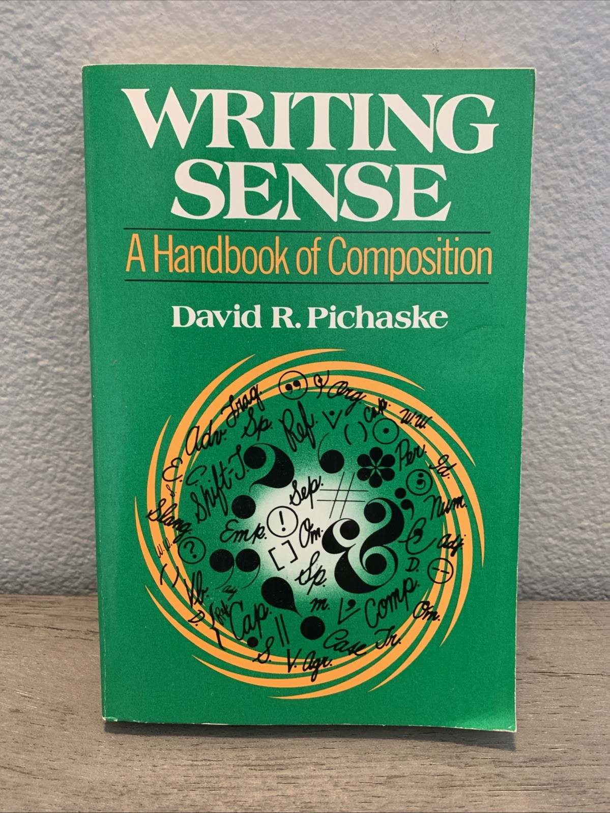 Writing Sense : A Handbook of Composition by David R. Pichaske (1975, Trade…
