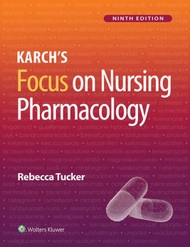 Karchs Focus on Nursing Pharmacology – Paperback By Tucker, Rebecca – GOOD