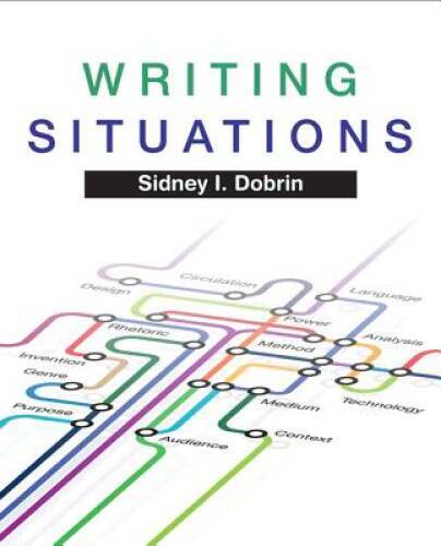 Writing Situations – Paperback By Dobrin, Sidney I. – GOOD