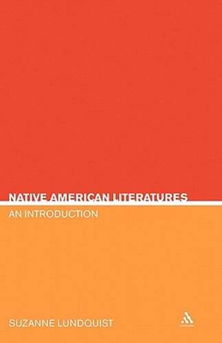 Native American Literatures: An Introduction by Suzanne Evertsen Lundquist: New