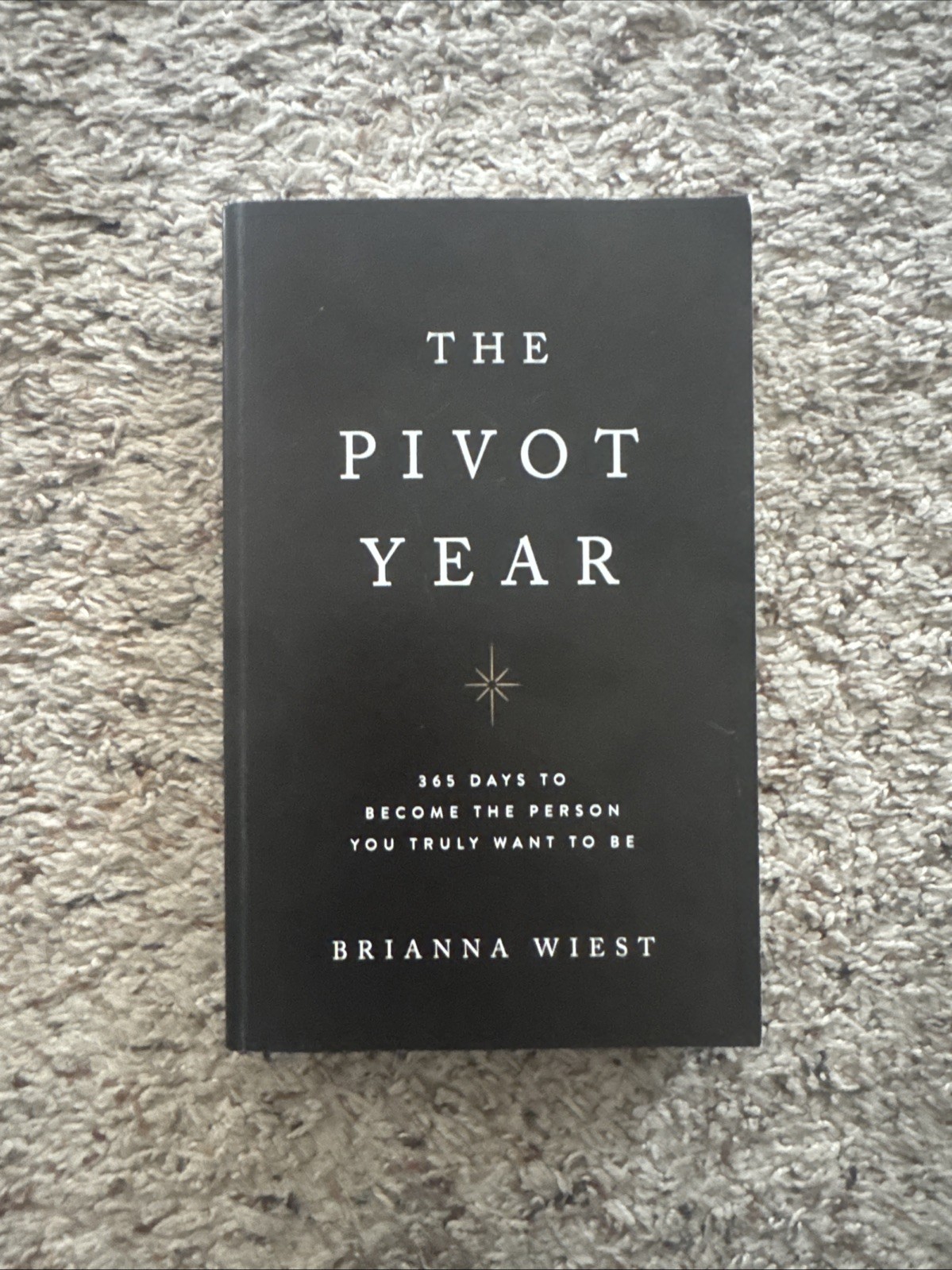 The Pivot Year: 365 Days To Become The Person You Truly Want To Be, Brianna Wies