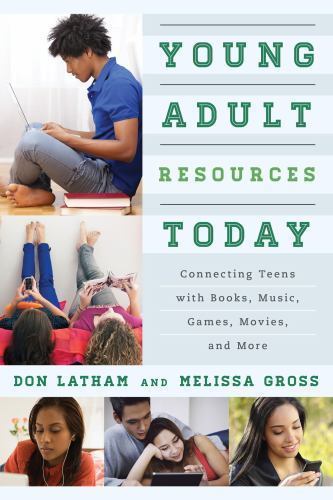 Young Adult Resources Today: Connecting Te- paperback, Don Latham, 9780810887992