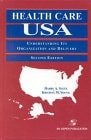 Health Care USA: Understanding Its Organization and Delivery, Sultz, Harry A.,Yo