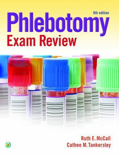 Phlebotomy Exam Review: . – McCall, Ruth E.