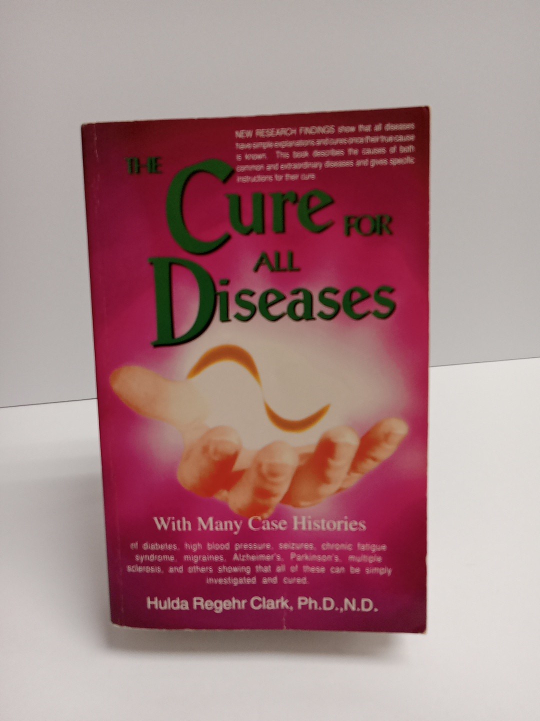 Cure for All Diseases : With Many Case Histories by Hulda Regehr Clark (1995,…