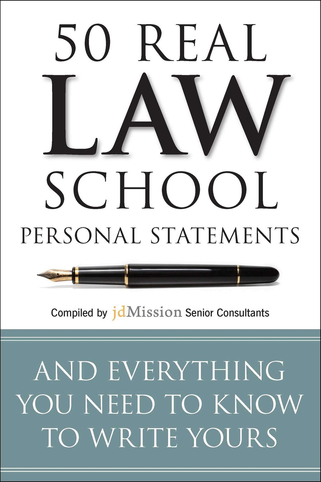 50 Real Law School Personal Statements: And Everything You Need to Know to W…