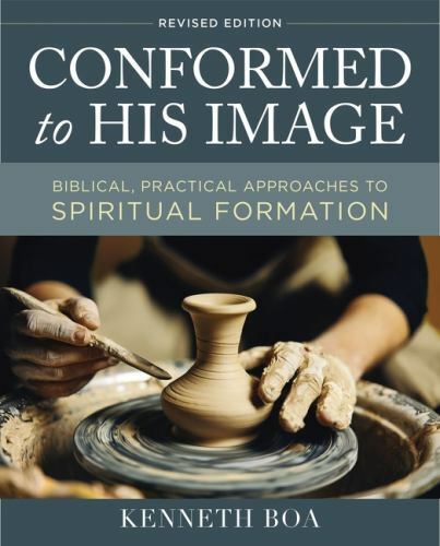 Conformed to His Image, Revised Edition: Biblical, Practical Approaches to Spir