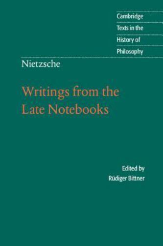 Writings from the Late Notebooks by Friedrich Nietzsche