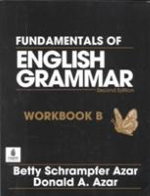 Fundamentals of English Grammar Donald A., Azar, Betty Schrampfer
