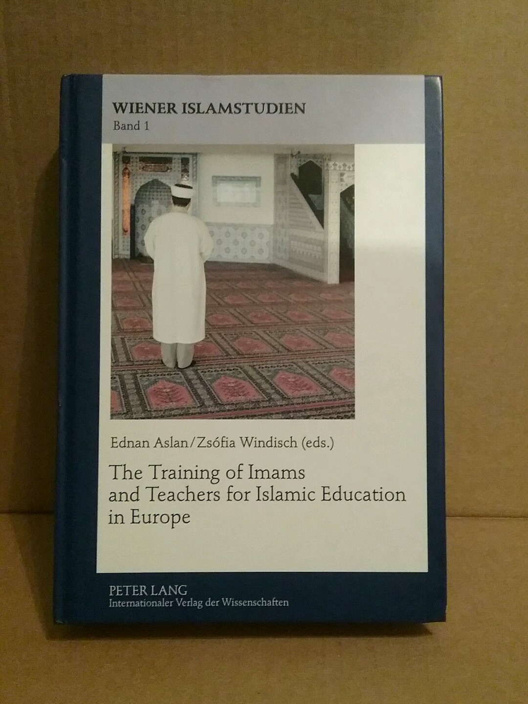 Wiener Islamstudien: The Training of Imams and Teachers for Islamic Education…