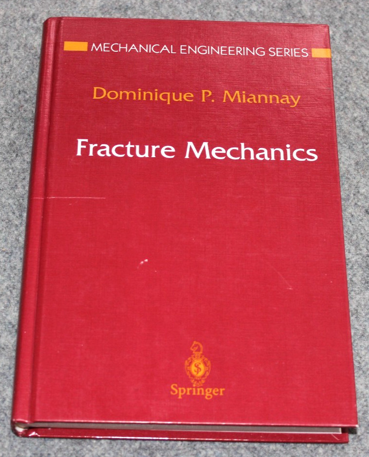 Fracture Mechanics by Dominique P. Miannay (Springer-Verlag 1998 HC) NEW