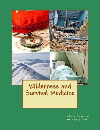 WILDERNESS AND SURVIVAL MEDICINE By Chris Breen & Craig Ellis **Excellent**