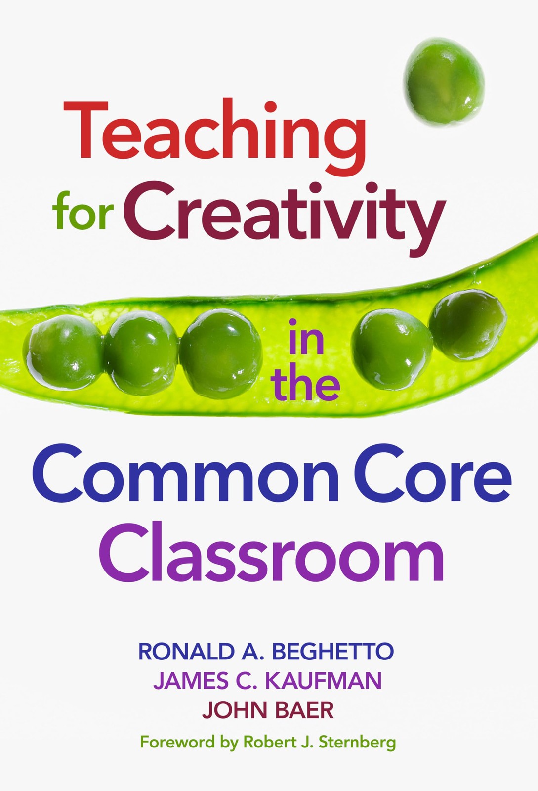 Teaching for Creativity in the Common Core Classroom – Beghetto, Ronald A.|K…