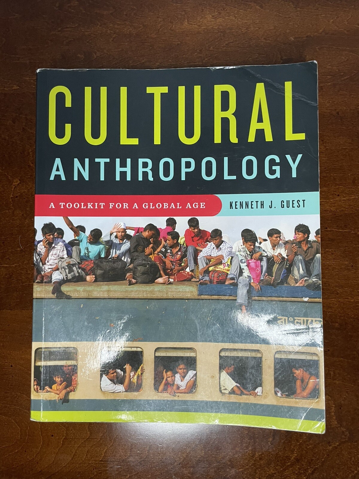 Cultural Anthropology : A Toolkit for a Global Age by Kenneth J. Guest