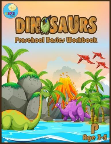 Dinosaurs Preschool basic workbook: Basic activity book for Pre-k ages 3-5 and