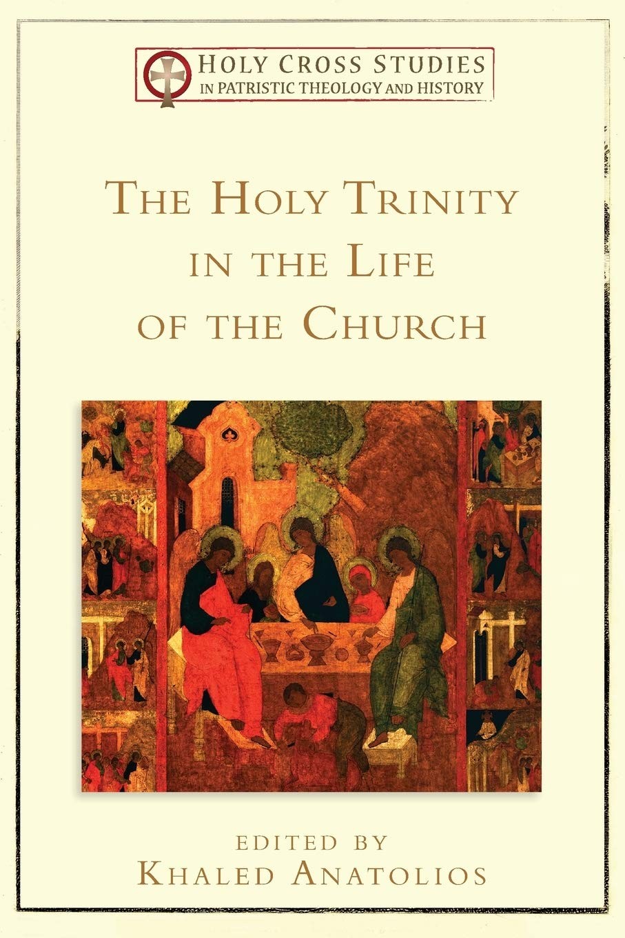 The Holy Trinity in the Life of the Church (Holy Cross Studies in Patristic …