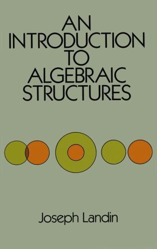Dover Books: Introduction to Algebraic Structures by Joseph Landin
