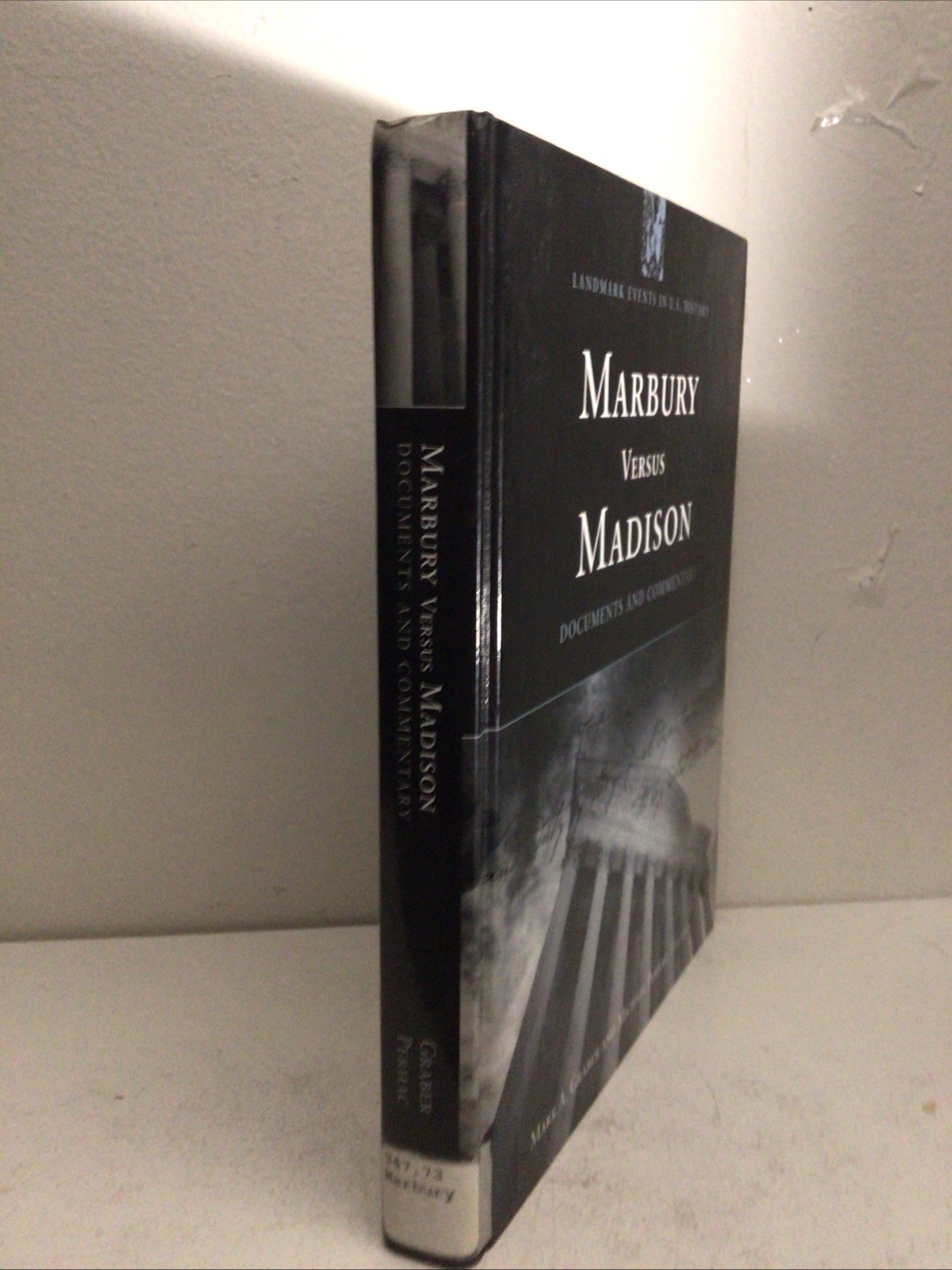 Marbury versus Madison: Documents and Commentary (Landmark Events in U.S. Histor