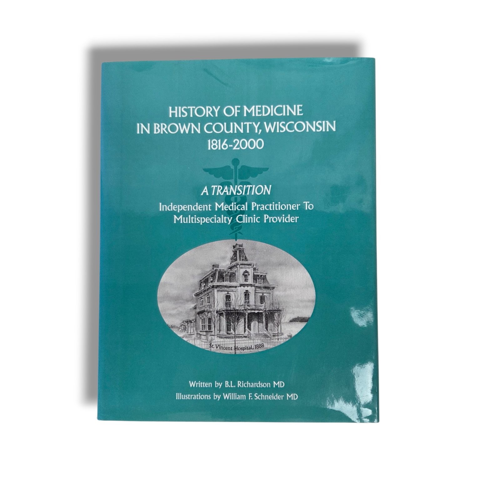 History of Medicine Brown County WI 1816-2000 Richardson 1st Ed Illustrated