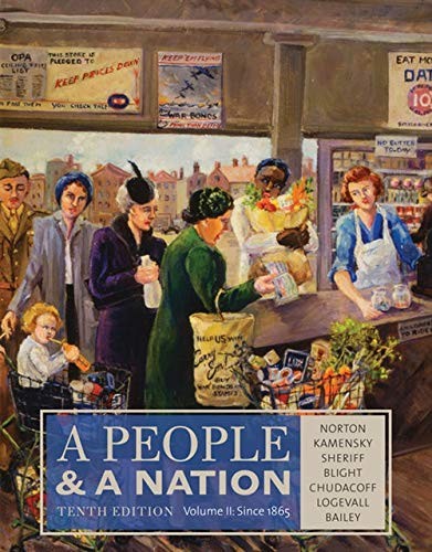 A PEOPLE AND A NATION, VOLUME II: SINCE 1865 By Mary Beth Norton & Jane Kamensky