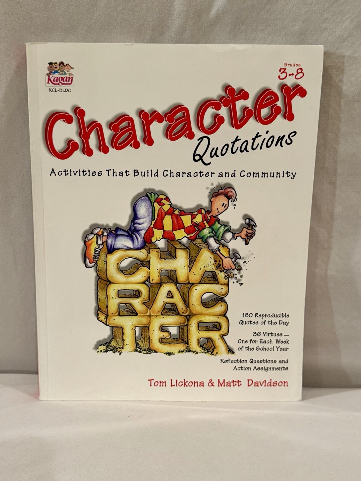 Character Quotations Grades 3-8 Kagan Publishing Tom Lickona/Matt Davidson