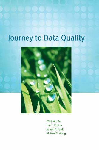 Journey to Data Quality (The MIT Press) by Lee, Yang W., Pipino, Leo L., Wang,