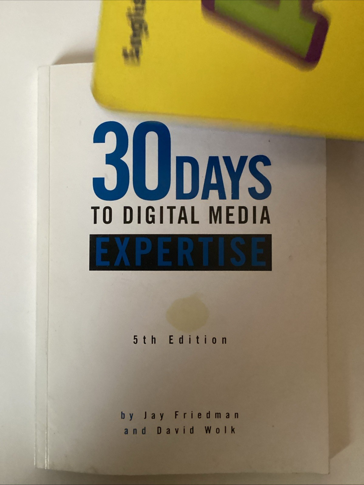 30 Days to Digital Media Expertise : 5th Edition by Not Available (2012, eBook)