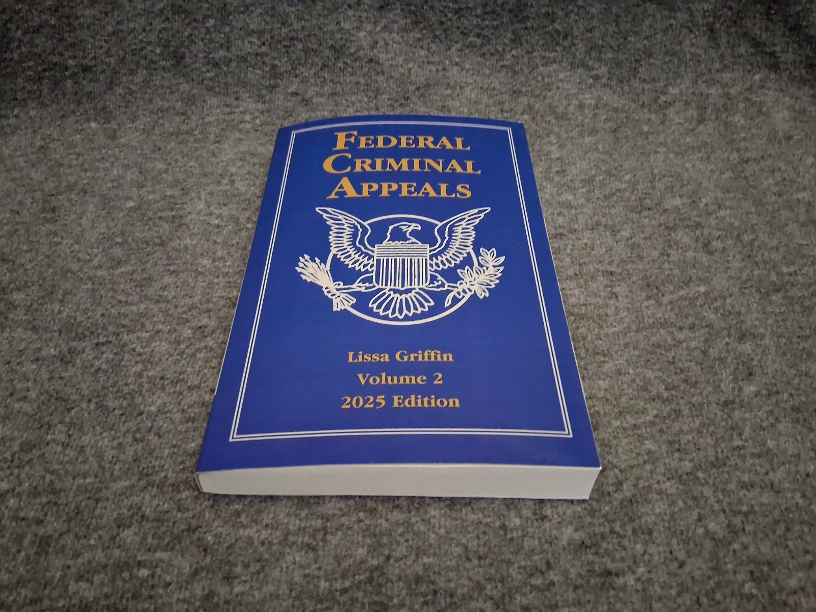 Federal Criminal Appeals 2025 Edition (Lissa Griffin) THOMSON REUTERS Vols 1-2